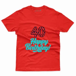 40th Happy Birthday T-Shirt - 40th Birthday T-Shirt