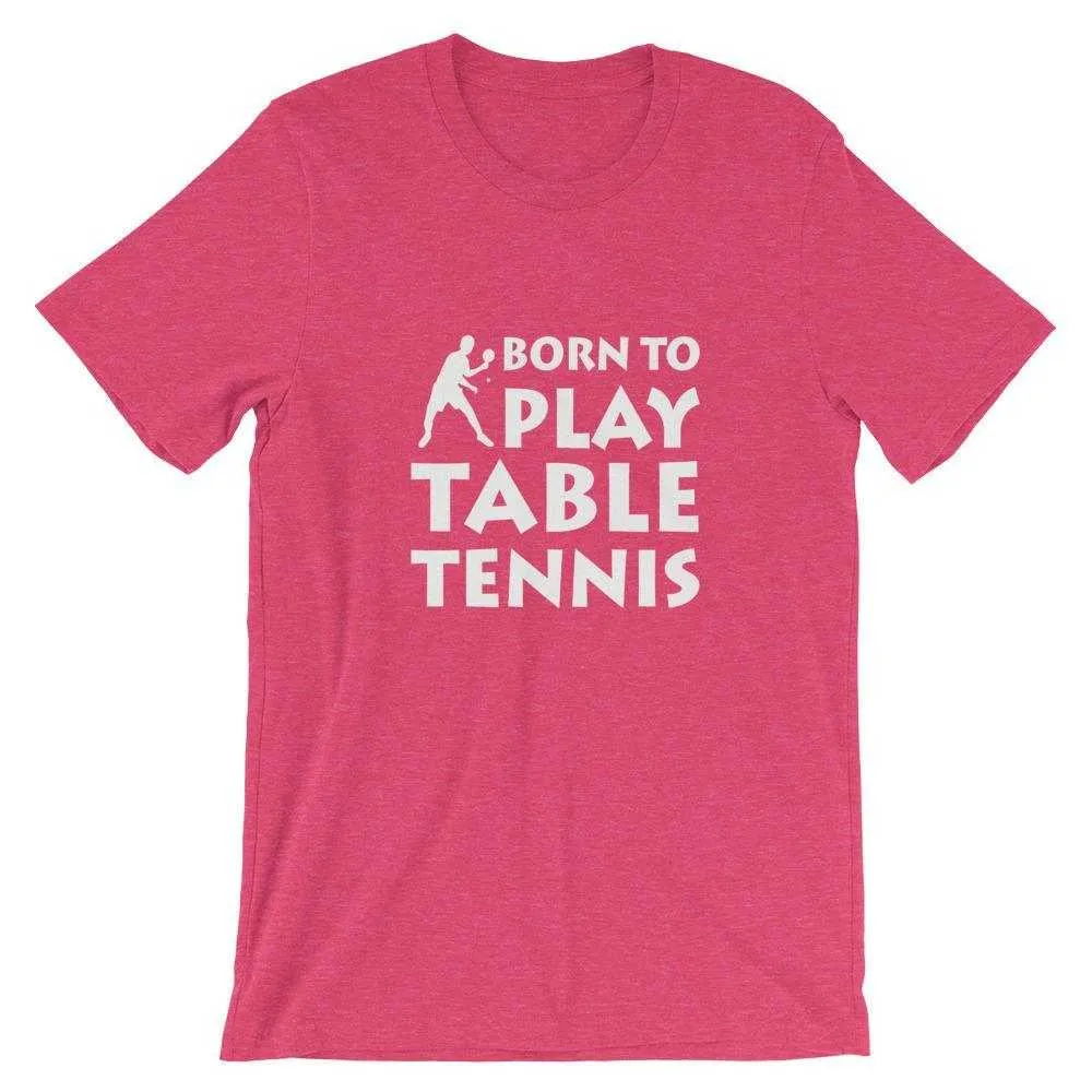 Born To Play Table Tennis T-Shirt