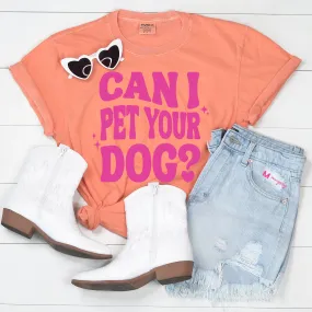 Can I Pet Your Dog Graphic Shirt (cantaloupe), Dog Love Shirt