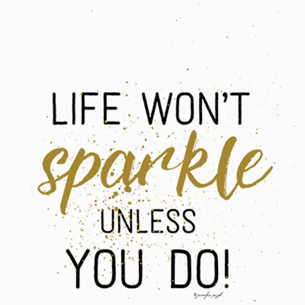 Life Won't Sparkle Unless You Do Custom T-Shirt