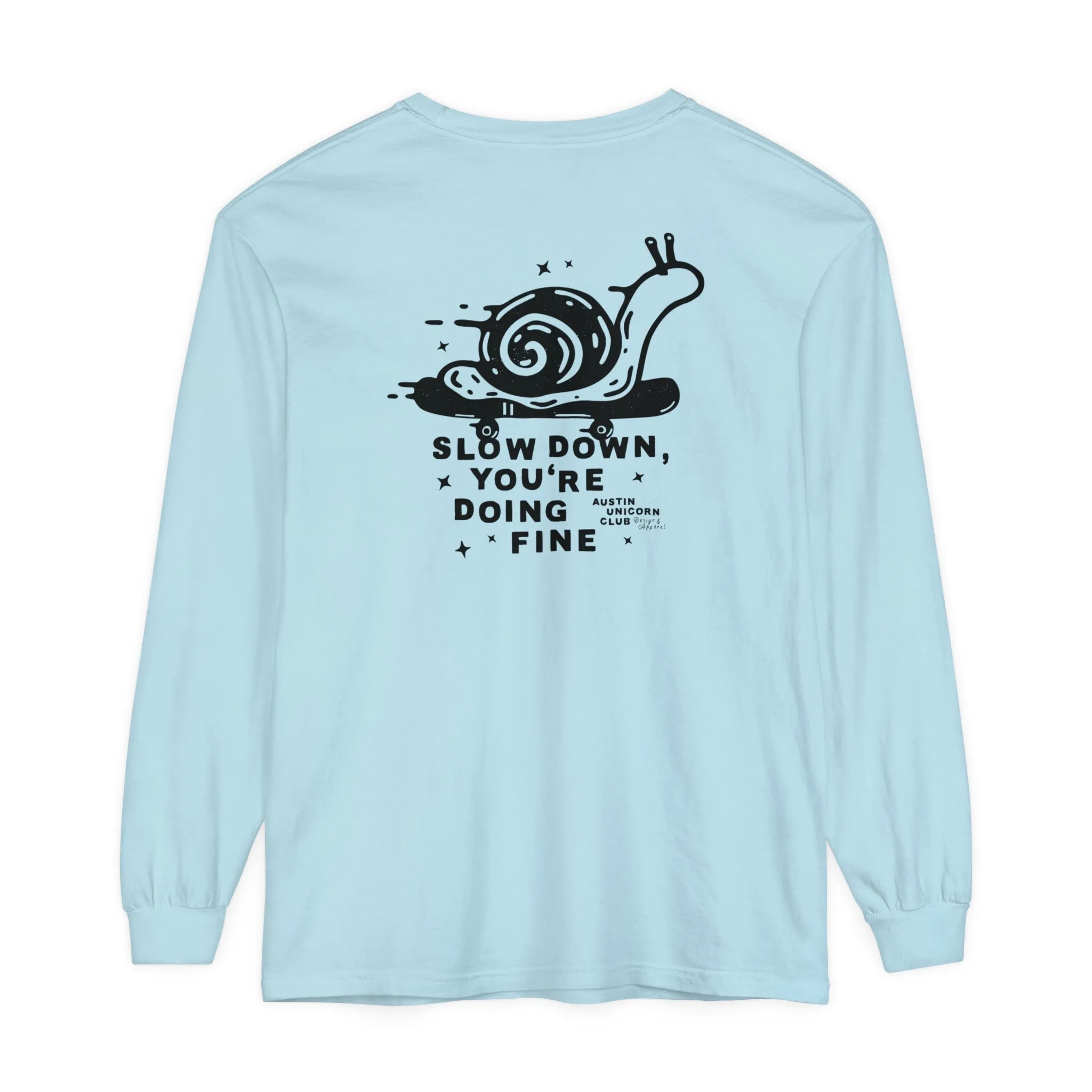 Slow Down, You're Doing Fine - Mid-Weight Crew Neck Long Sleeve Tee - Unisex