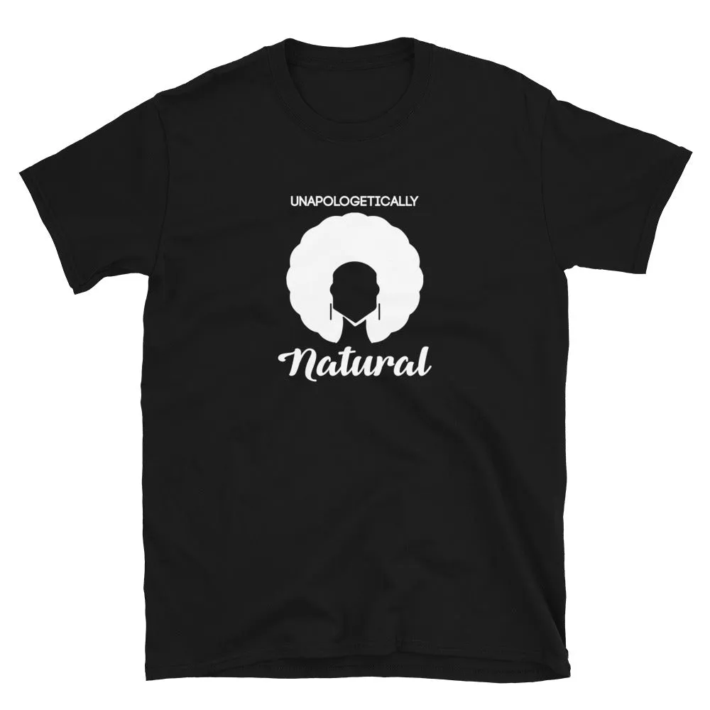 Unapologetically Natural T-Shirt